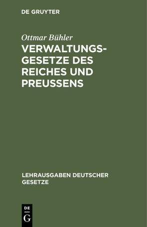 Verwaltungsgesetze des Reiches und Preußens von Bühler,  Ottmar