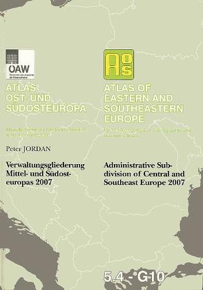 Verwaltungsgliederung Mittel- und Südosteuropas 2007 Administrative Subdivision of Central and Southeast Europe 2007 von Jordan,  Peter