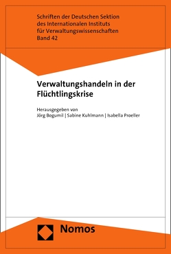 Verwaltungshandeln in der Flüchtlingskrise von Bogumil,  Jörg, Kuhlmann,  Sabine, Proeller,  Isabella