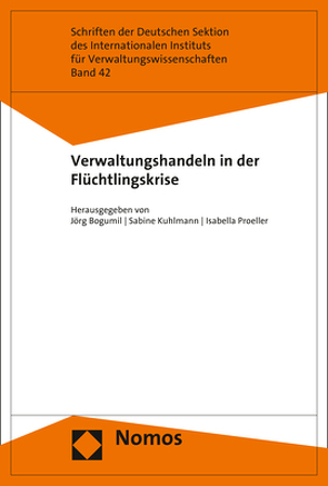 Verwaltungshandeln in der Flüchtlingskrise von Bogumil,  Jörg, Kuhlmann,  Sabine, Proeller,  Isabella