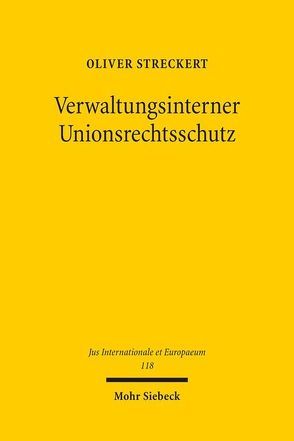 Verwaltungsinterner Unionsrechtsschutz von Streckert,  Oliver