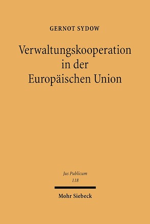 Verwaltungskooperation in der Europäischen Union von Sydow,  Gernot