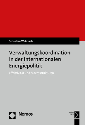 Verwaltungskoordination in der internationalen Energiepolitik von Widmuch,  Sebastian