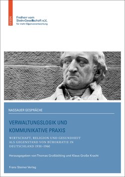 Verwaltungslogik und kommunikative Praxis von Elbers,  Anna, Großbölting,  Thomas, Große Kracht,  Klaus, Kemper,  Benedikt, Wille,  Jan H.