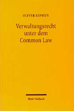 Verwaltungsrecht unter dem Common Law von Lepsius,  Oliver