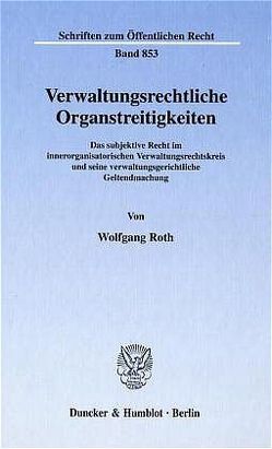 Verwaltungsrechtliche Organstreitigkeiten. von Roth,  Wolfgang