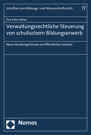 Verwaltungsrechtliche Steuerung von schulischem Bildungserwerb von Lohse,  Eva Julia