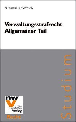 Verwaltungsstrafrecht von Raschauer,  Nicolas, Wessely,  Wolfgang