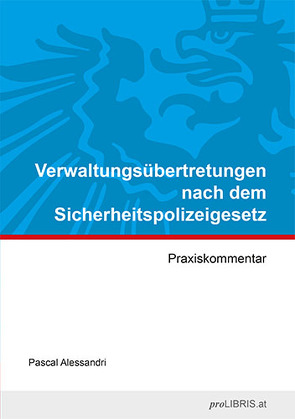 Verwaltungsübertretungen nach dem Sicherheitspolizeigesetz von Alessandri,  Pascal