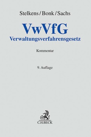 Verwaltungsverfahrensgesetz von Bonk,  Heinz Joachim, Fellenberg,  Frank, Hecker,  Jan, Kallerhoff,  Dieter, Kamp,  Manuel, Keller,  Karen, Külpmann,  Christoph, Leonhardt,  Klaus, Mayen,  Thomas, Neumann,  Werner, Sachs,  Michael, Schmitz,  Heribert, Siegel,  Thorsten, Stamm,  Barbara, Stelkens,  Paul, Stelkens,  Ulrich, Wiegand,  Marc André