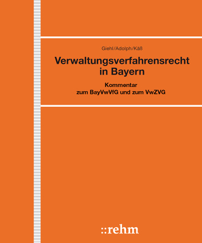 Verwaltungsverfahrensrecht in Bayern von Adolph,  Olgierd, Fabisch,  Heidrun, Giehl,  Antje, Giehl,  Friedrich, Käß,  Robert