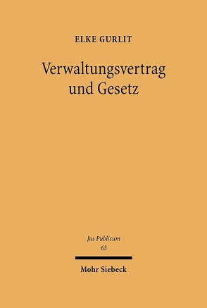 Verwaltungsvertrag und Gesetz von Gurlit,  Elke