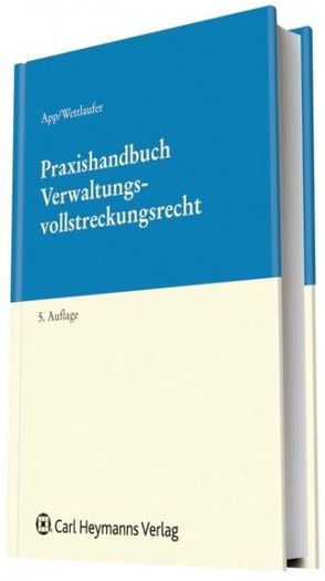 Verwaltungsvollstreckungsrecht (VwVG) von App,  Michael, Wettlaufer,  Arno