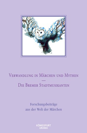 Verwandlung in Märchen und Mythen / Die Bremer Stadtmusikanten von Europäische,  Märchengesellschaft