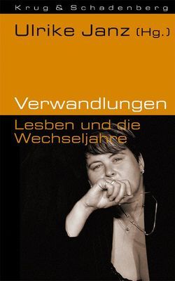 Verwandlungen – Lesben und die Wechseljahre von Janz,  Ulrike