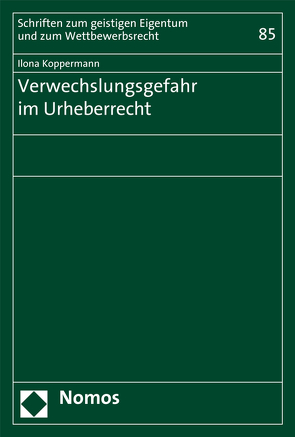 Verwechslungsgefahr im Urheberrecht von Koppermann,  Ilona