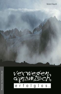 Verwegen, dynamisch, erfolglos von Rauch,  Robert