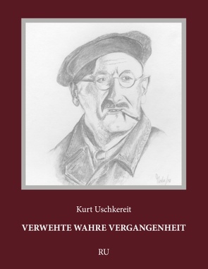 Verwehte wahre Vergangenheit von Uschkereit,  Kurt, Uschkereit,  Ralf