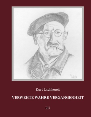 Verwehte wahre Vergangenheit von Uschkereit,  Kurt, Uschkereit,  Ralf