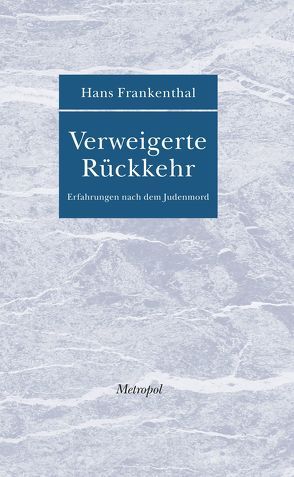 Verweigerte Rückkehr von Frankenthal,  Hans, Plake,  Andreas, Quinkert,  Babette, Schmaltz,  Florian