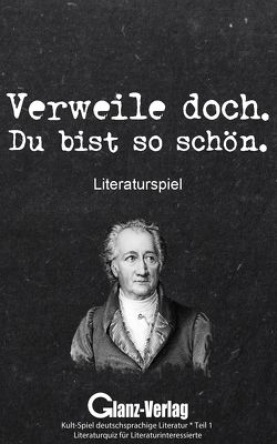 Verweile doch. Du bist so schön. Literaturspiel von Glanz,  Udo, Joblin,  Bob