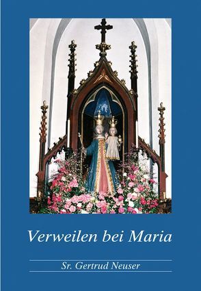 Verweilen bei Maria von Neuser,  Getrud