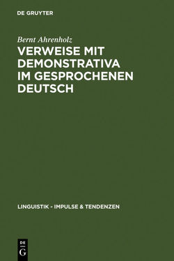 Verweise mit Demonstrativa im gesprochenen Deutsch von Ahrenholz,  Bernt