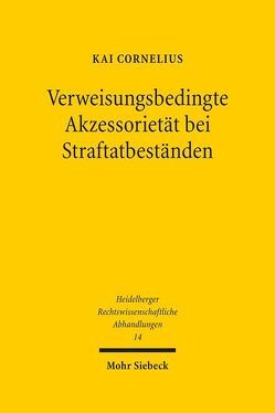 Verweisungsbedingte Akzessorietät bei Straftatbeständen von Cornelius,  Kai