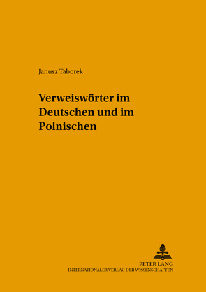 Verweiswörter im Deutschen und im Polnischen von Taborek,  Janusz