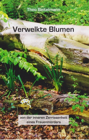 Verwelkte Blumen von Beitelmann,  Theo