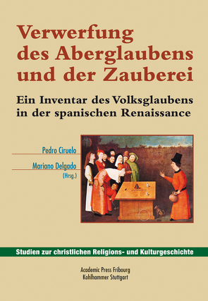 Verwerfung des Aberglaubens und der Zauberei von Ciruelo,  Pedro