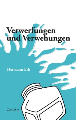 Verwerfungen und Verwehungen; Spielerische bis frivole Gedichte zu Lebenssinnsuche, Partnerwahl, Schicksal und Umwelt, Zeitströmungen und Irrungen karikierend. Eine lyrische Achterbahnfahrt. von Erb,  Hermann, Gans,  Michael, Wiemer-Metz,  Jutta