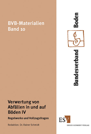 Verwertung von Abfällen in und auf Böden / Verwertung von Abfällen in und auf Böden IV von Bundesverband Boden e. V., Schmidt,  Rainer