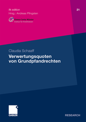 Verwertungsquoten von Grundpfandrechten von Pfingsten,  Prof. Dr. Andreas, Schaaff,  Claudia