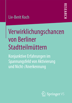 Verwirklichungschancen von Berliner Stadtteilmüttern von Koch,  Liv-Berit