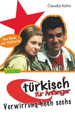 Türkisch für Anfänger 2: Verwirrung hoch sechs von Kühn,  Claudia