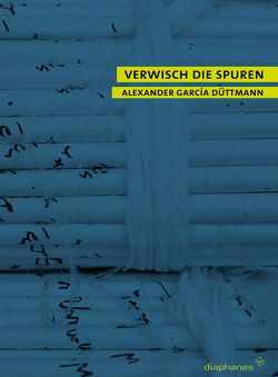 Verwisch die Spuren von Düttmann,  Alexander García