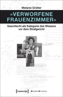 »Verworfene Frauenzimmer« von Grütter,  Melanie