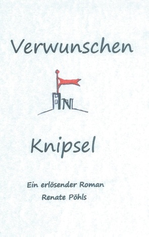 Verwunschen in Knipsel von Pöhls,  Renate