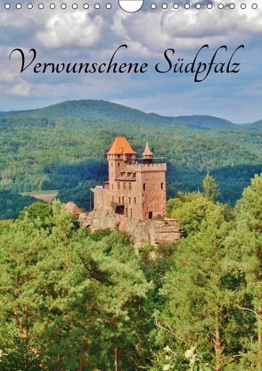 Verwunschene Südpfalz (Wandkalender 2018 DIN A4 hoch) von Janke,  Andrea