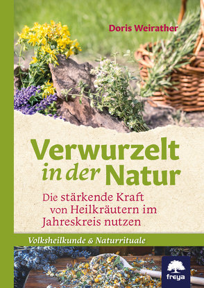 Verwurzelt in der Natur von Weirather,  Doris