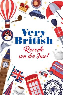 Very British – Rezepte von der Insel von Ruff,  Carola