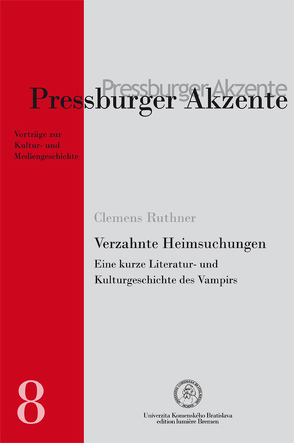 Verzahnte Heimsuchungen. Eine kurze Literatur- und Kulturgeschichte des Vampirs. von Ruthner,  Clemens