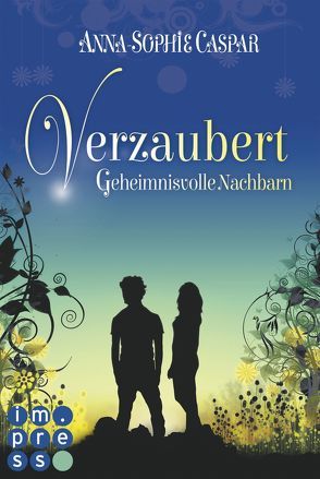 Verzaubert 1: Geheimnisvolle Nachbarn von Caspar,  Anna-Sophie