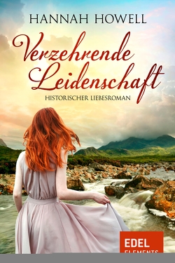 Verzehrende Leidenschaft von Howell,  Hannah, Schumitz,  Angela