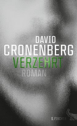 Verzehrt von Cronenberg,  David, Schnettler,  Tobias