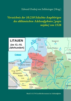 Verzeichnis der 10.210 Szlachta-Angehörigen des altlitauischen Adelsaufgebotes [popis wojska] von 1528 von von Schlesinger,  Edward Ondrej