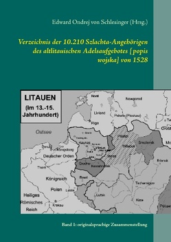 Verzeichnis der 10.210 Szlachta-Angehörigen des altlitauischen Adelsaufgebotes [popis wojska] von 1528 von von Schlesinger (Hrsg.),  Edward Ondrej