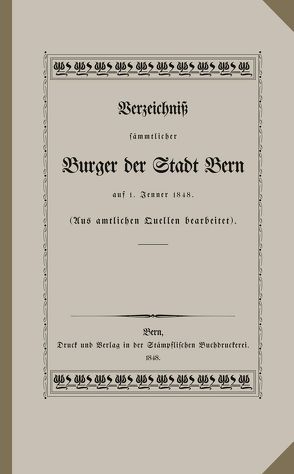 Verzeichniss sämtlicher Burger der Stadt Bern auf 1. Jenner 1848