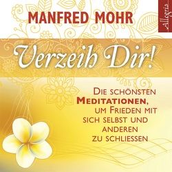 Verzeih dir! von Mohr,  Manfred